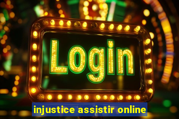 injustice assistir online